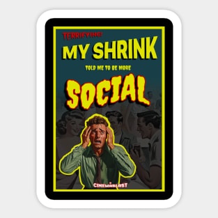 My Shrink told me to be More Social Sticker